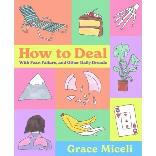 How to Deal: With Fear, Failure, and Other Daily Dreads