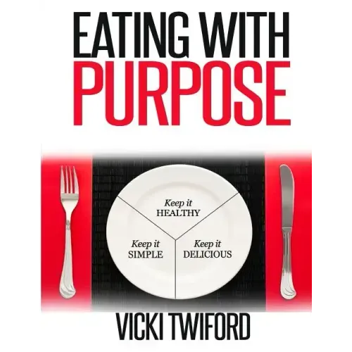 Eating with Purpose: How I was Cured by Changing my Eating Habits
