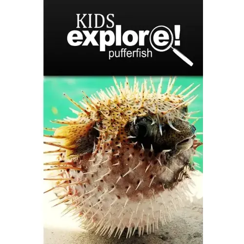Puffer Fish - Kids Explore: Animal books nonfiction - books ages 5-6
