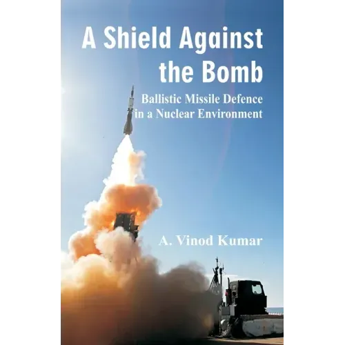 Shield Against the Bomb: Ballistic Missile Defence in a Nuclear Environment