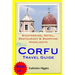 Corfu Travel Guide: Sightseeing, Hotel, Restaurant & Shopping Highlights