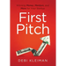 First Pitch: Winning Money, Mentors, and More for Your Startup