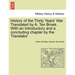 History of the Thirty Years' War Translated by A. Ten Broek. With an Introductory and a concluding chapter by the Translator