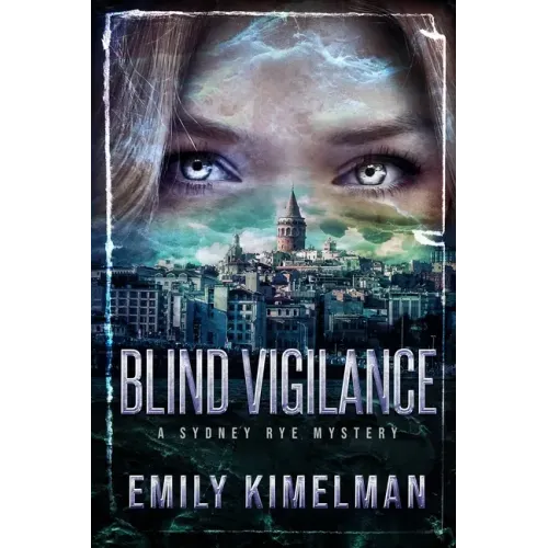 Blind Vigilance (A Sydney Rye Mystery, Book #13)