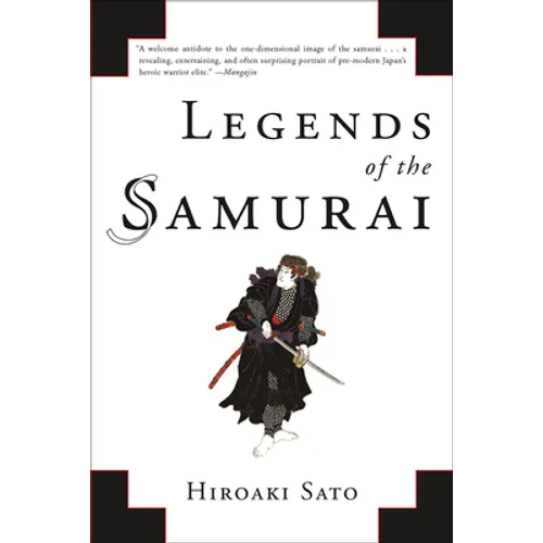 Legends of the Samurai: A History of Warriors