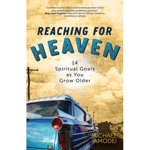 Reaching for Heaven: 14 Spiritual Goals as You Grow Older