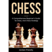 Chess: A Comprehensive Beginner's Guide to Chess, and Chess Strategy
