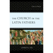 The Church in the Latin Fathers: Unity in Charity