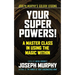 Your Super Powers!: A Master Class in Using the Magic Within