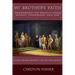 My Brother's Faith: Understanding the Beliefs of Others Without Compromising Your Own