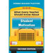 What Every Teacher Should Know About Student Motivation