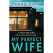 My Perfect Wife: An absolutely unputdownable domestic suspense novel