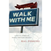 Walk with Me: A Biblical Journey in Making Christlike Disciples