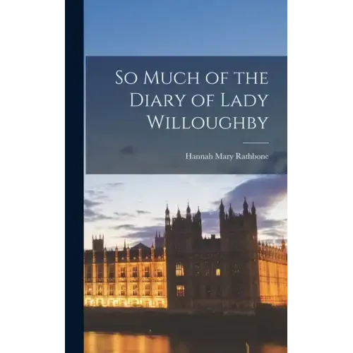 So Much of the Diary of Lady Willoughby