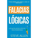 Falacias lógicas: Las 59 falacias lógicas más poderosas con ejemplos y descripciones simples de comprender: Aprende a ganar tus argument