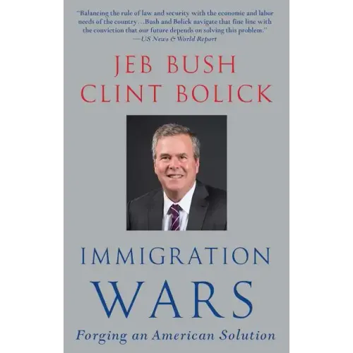 Immigration Wars: Forging an American Solution