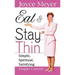 Eat and Stay Thin: Simple, Spiritual, Satisfying Weight Control