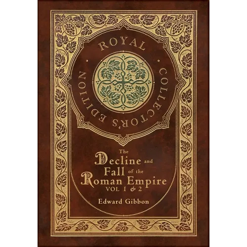 The Decline and Fall of the Roman Empire Vol 1 & 2 (Royal Collector's Edition) (Case Laminate Hardcover with Jacket)