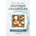 Don't Skip This Southern Casseroles Cookbook: 50 Casserole Recipes That You Will Find Helpful