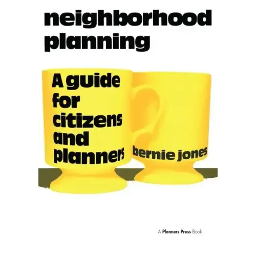 Neighborhood Planning: A Guide for Citizens and Planners