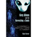 Grey Aliens and the Harvesting of Souls: The Conspiracy to Genetically Tamper with Humanity