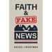 Faith and Fake News: A Guide to Consuming Information Wisely