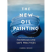 The New Oil Painting: Your Essential Guide to Materials and Safe Practices