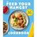 Feed Your Hangry: 75 Nutritious Recipes to Keep Your Hunger in Check