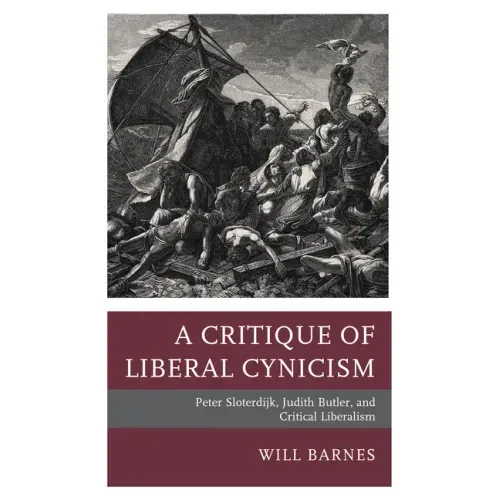 A Critique of Liberal Cynicism: Peter Sloterdijk, Judith Butler, and Critical Liberalism