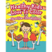 Healthy Kids Love To Color: Nutrition Coloring Book