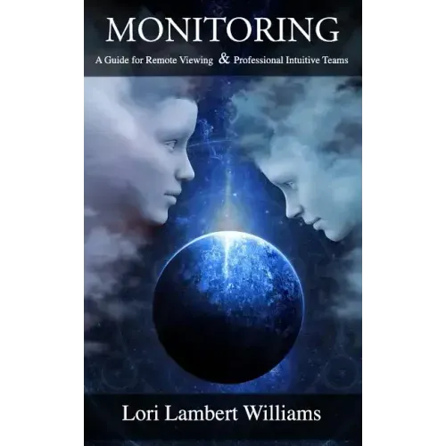 Monitoring: A Guide for Remote Viewing & Professional Intuitive Teams