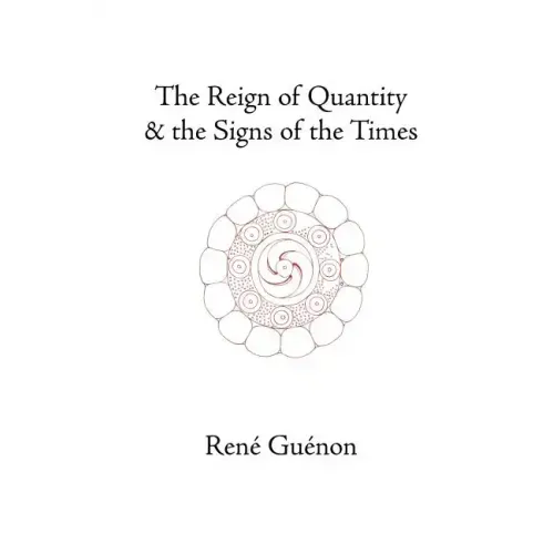 The Reign of Quantity and the Signs of the Times