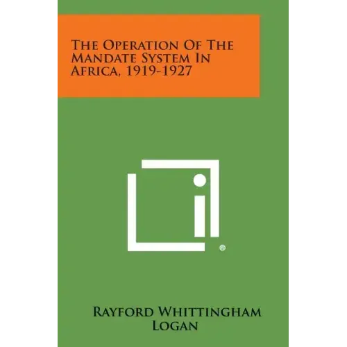 The Operation of the Mandate System in Africa, 1919-1927