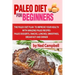 Paleo Diet For Beginners: Amazing Recipes For Paleo Snacks, Paleo Lunches, Paleo Smoothies, Paleo Desserts, Paleo Breakfast, And