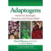 Adaptogens: Herbs for Strength, Stamina, and Stress Relief