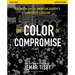 The Color of Compromise Study Guide: The Truth about the American Church's Complicity in Racism