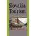 Slovakia Tourism: A Travel Guide