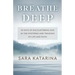 Breathe Deep: 30 Days of Encountering God in the Mysteries and Tensions of Life and Faith