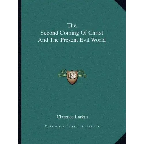 The Second Coming of Christ and the Present Evil World