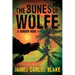 The Bones of Wolfe: A Border Noir