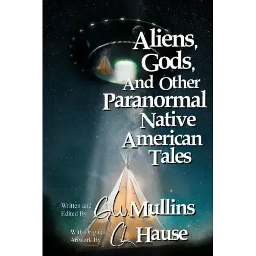 Aliens, Gods, and other Paranormal Native American Tales