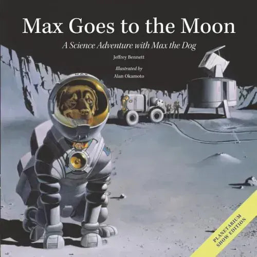 Max Goes to the Moon: A Science Adventure with Max the Dog