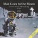 Max Goes to the Moon: A Science Adventure with Max the Dog