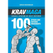 Krav Maga - Israeli System of Self-Defense: 100 attack and defense movements.