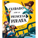 Cuidado Con La Princesa Pirata