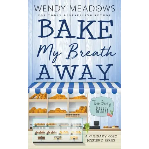Bake My Breath Away: A Culinary Cozy Mystery Series