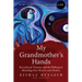 My Grandmother's Hands: Racialized Trauma and the Pathway to Mending Our Hearts and Bodies