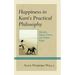 Happiness in Kant's Practical Philosophy: Morality, Indirect Duties, and Welfare Rights