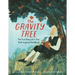 The Gravity Tree: The True Story of a Tree That Inspired the World