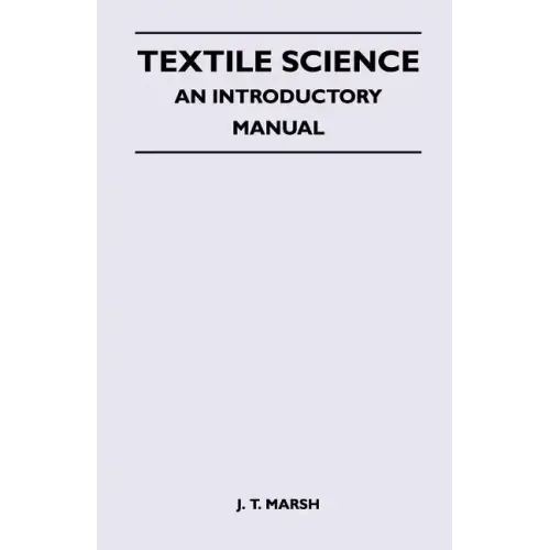 Textile Science - An Introductory Manual